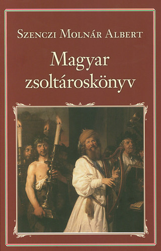 Szenczi Moln�r Albert - Magyar zsolt�rosk�nyv