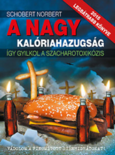 A nagy kal�riahazugs�g+A karcs�s�g receptjei
