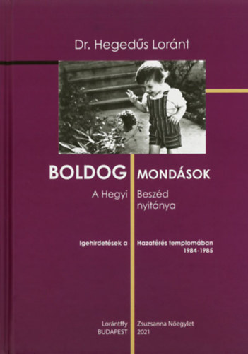 Dr. Hegeds Lrnt - Boldog mondsok - A Hegyi Beszd nyitnya