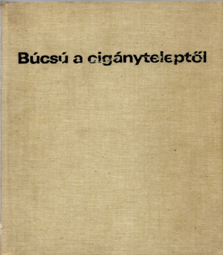 Tamás Ervin-Révész Tamás - Búcsú a cigányteleptől