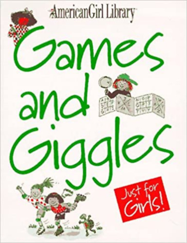 Paul Meisel (illus.) - Games and Giggles - Just for Girls! (AmericanGirl Library)