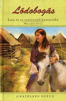 Kathleen Duey - L�dobog�s - Lara �s az ez�stsz�n� kancacsik�