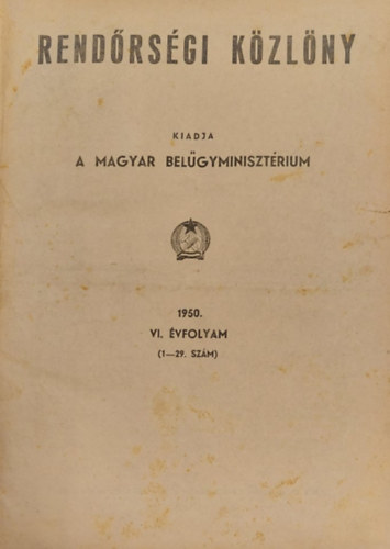 Rendőrségi közlöny 1950. VI. évfolyam 1-29. szám egybekötve