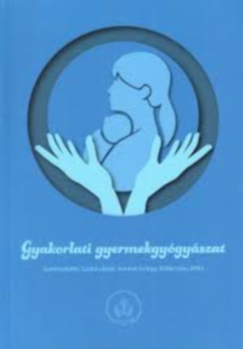Szabó László:, Harmat György, Dr. Réthy Lajos Attila - Gyakorlati gyermekgyógyászat