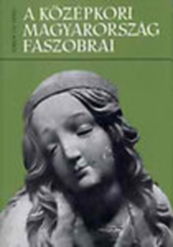 RADOCSAY DNES - A kzpkori Magyarorszg faszobrai