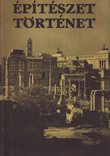 Détshy Mihály (szerk.) - Építészettörténet I-II. (szövegkötet + képkötet)