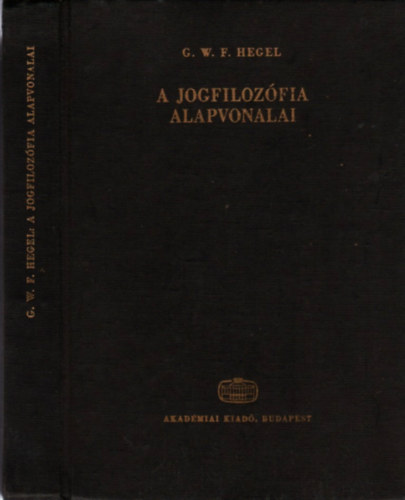 G.W. Hegel - A jogfilozófia alapvonalai