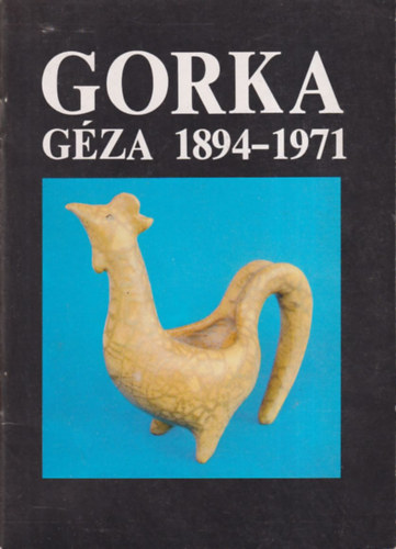 Varga Pter (szerk.) - Gorka Gza 1894-1971.