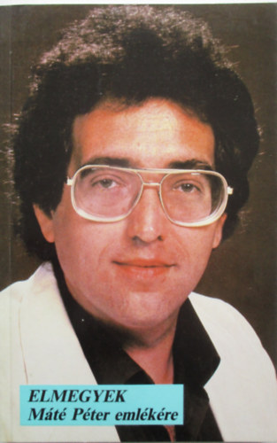 S. Nagy Istv�n - Elmegyek (M�t� P�ter eml�k�re)