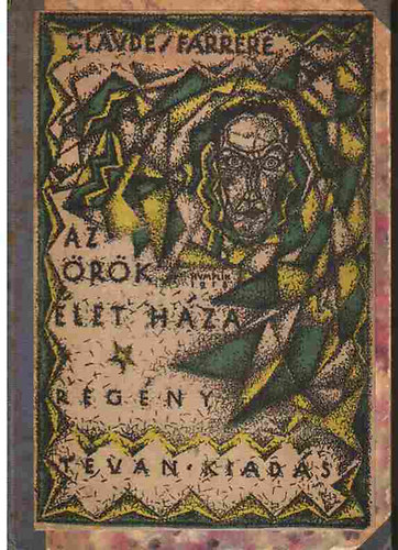 Claude Farr�re - Az �r�k �let h�za