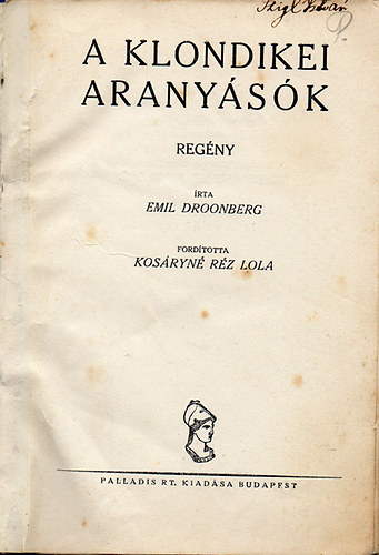 Emil Droonberg - A klondikei aranysk (Palladis Kalandos Regnyek)