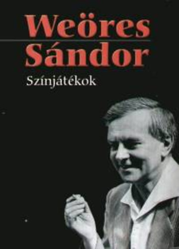 Weöres Sándor - Színjátékok
