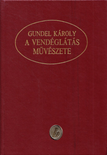 Gundel Kroly - A vendglts mvszete
