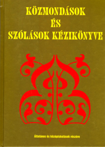 Nagy Katalin (szerk.) - Kzmondsok s szlsok kziknyve