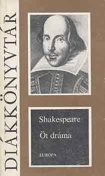 William Shakespeare - Öt dráma (Shakespeare) - Európa diákkönyvtár