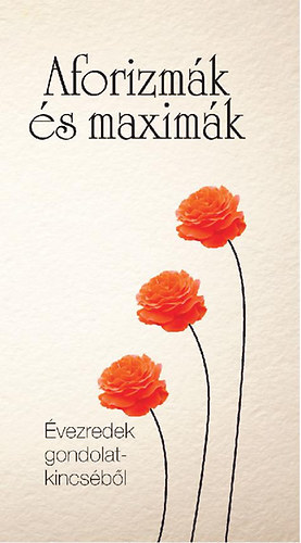 Mikls Istvn (szerk.) - Aforizmk s maximk - vezredek gondolatkincsbl