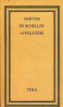 Goethe-Schiller - Goethe �s Schiller levelez�se (T�ka)