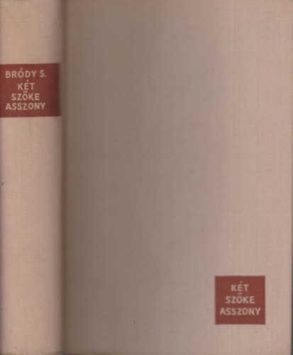 Br�dy S�ndor - K�t sz�ke asszony  �s m�s reg�nyek