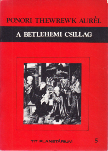 Ponori Thewrewk Aurl - A betlehemi csillag
