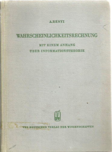 Rnyi Alfrd - Wahrscheinlichkeitsrechnung, mit einem Anhang ber Informationstheorie