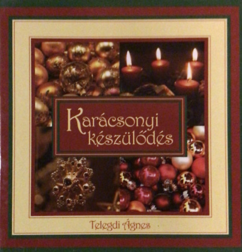 Telegdi Ágnes - Karácsonyi készülődés