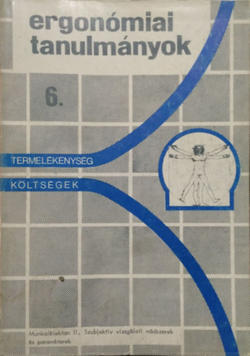 Fekete Jzsef (szerk.) - Ergonmiai Tanulmnyok 6. - Munkallektan II. - Szubjektv vizsglati mdszerek s paramterek