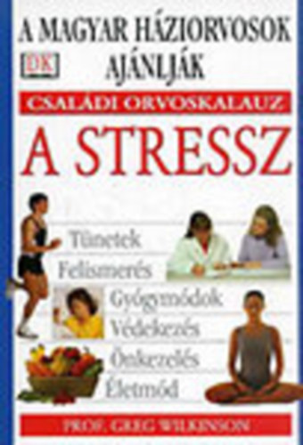 Greg Wilkinson - A stressz (Csal�di orvoskalauz)