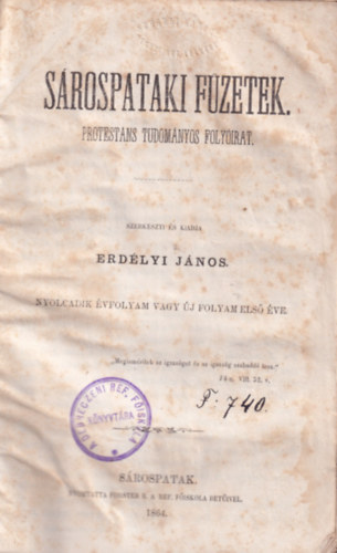 Erdlyi Jnos (szerk.) - Srospataki fzetek 1864 - Protestns Tudomnyos folyirat nyolcadik vfolyam vagy j folyam els ve