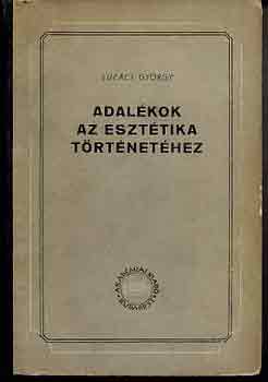 LUKCS GYRGY - Adalkok az eszttika trtnethez
