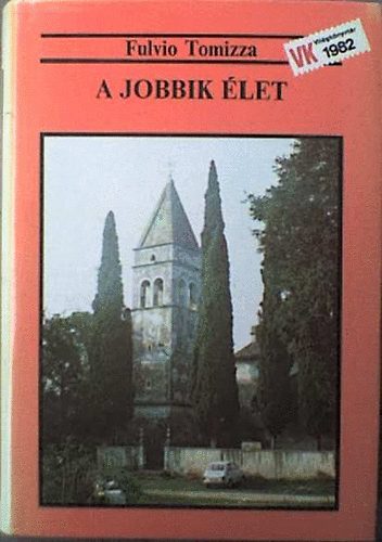 Fulvio Tomizza - A jobbik élet