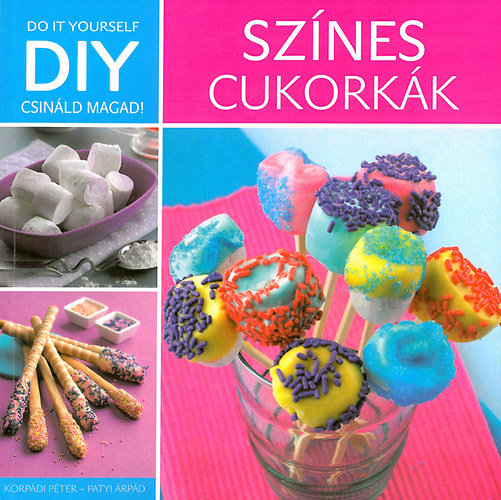 Korpdi Pter; Patyi rpd - DIY - Sznes cukorkk