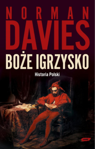 Norman Davies - Bo�e Igrzysko - Historia Polski