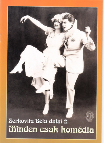 Minden csak komdia (Zerkovitz Bla dalai 2.)