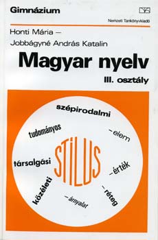 Honti Mária; Jobbágyné András - Magyar nyelv III.