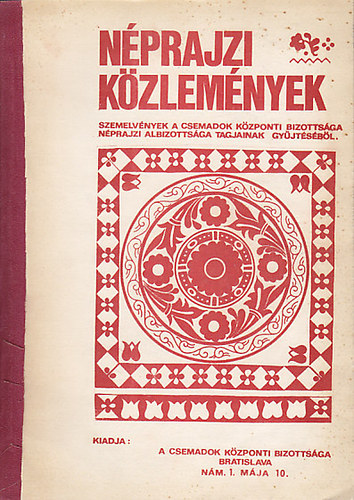 Néprajzi közlemények: Szemelvények a Csemadok Központi Bizottsága néprajzi albizottsága tagjainak gyűjtéséből
