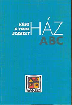 Terc Kiadó - Kész, gyors szerelt ház ABC