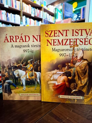 Sikl�di Csilla (szerk.) - Magyar t�rt�nelem gyerekeknek 2 darabos csomag: �rp�d n�pe - A magyarok t�rt�nete 997-ig, Szent Istv�n nemzets�ge - Magyarorsz�g t�rt�nete 997-1301