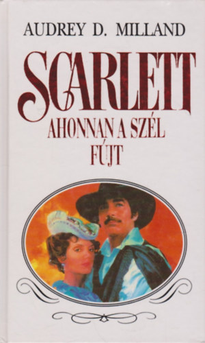 Audrey D. Milland - Scarlett - Ahonnan a szél fújt