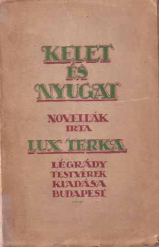 Lux Terka - Kelet és nyugat - novellák