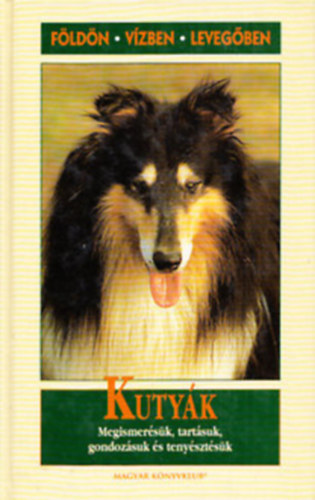 Rino Falappi - Kutyk (Megismersk, tartsuk, gondozsuk s tenysztsk)