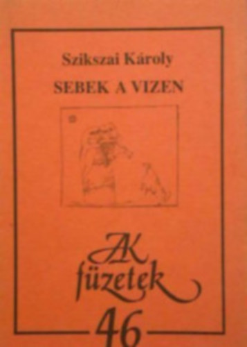 Szikszai Kroly - Sebek a vizen