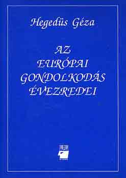 Hegedűs Géza - Az európai gondolkodás évezredei