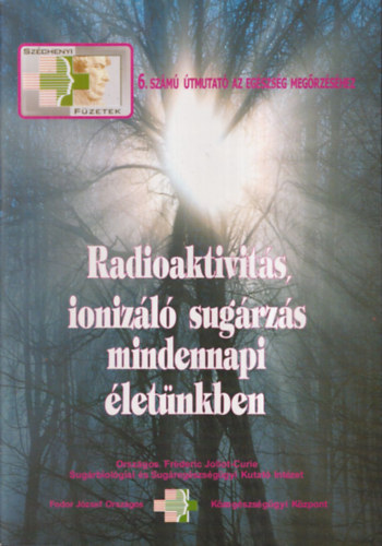 Dr. Kerekes Andor - Radioaktivit�s, ioniz�l� sug�rz�s mindennapi �let�nkben