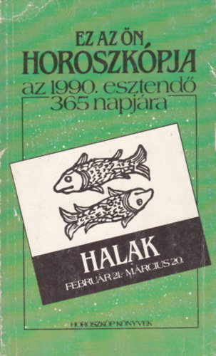 Ez az ön horoszkópja az 1990. esztendő 365 napjára - Halak