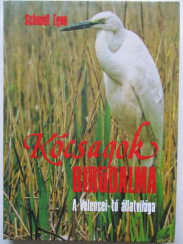 Schmidt Egon - Kcsagok birodalma - A Velencei-t llatvilga