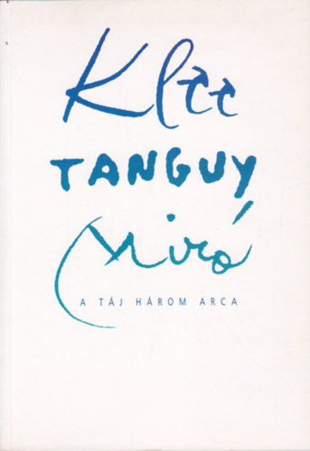 Szpmvszeti Mzeum - Klee-Tanguy-Mir: A tj hrom arca