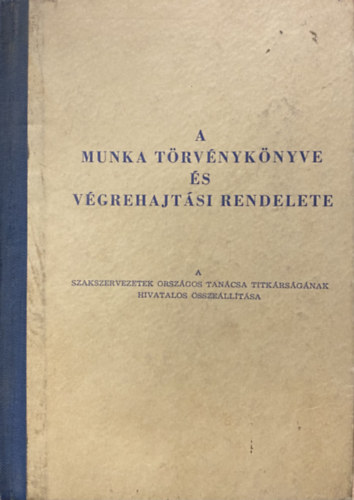 A munka törvénykönyve és végrehajtási rendelete