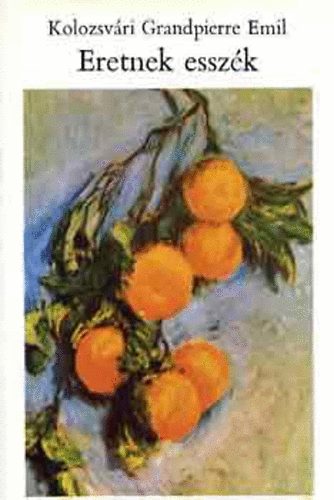 Kolozsvári Grandpierre Emil, Zsámboki Mária (szerk.) - Eretnek esszék (2. bővített kiadás)