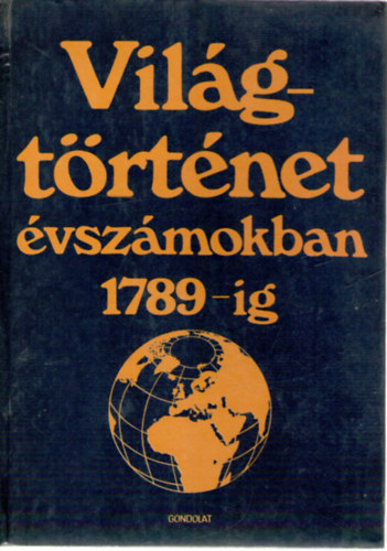 Engel P�l (�ssze�ll.), Ormos M�ria (�ssze�ll.) - Vil�gt�rt�net �vsz�mokban 1-3.