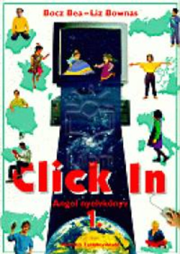 Bocz Bea; Liz Bownas - Click In - Angol nyelvknyv 1.